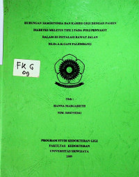 HUBUNGAN XEROSTOMIA DAN KARIES GIGI DENGAN PASIEN DIABETES MELITUS TIPE 2 PADA POLI PENYAKIT DALAM DI INSTALASI RAWAT JALAN RS.Dr.A.K.GANI PALEMBANG