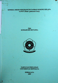 KINERJA MESIN PENGHANCUR TANDAN KOSONG KELAPA SAWIT (Elaeis guineensis Jacq)