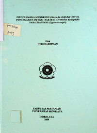 FITOFARMAKA MENGKUDU (Morinda citrifolia) UNTUK PENCEGAHAN INFEKSI BAKTERI Aeromonas hydrophylla PADA IKAN MAS (Cyprinus carpio)