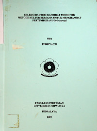 SELEKSI BAKTERI KANDIDAT PROBIOTIK METODE KULTUR BERSAMA UNTUK MENGHAMBAT PERTUMBUHAN Vibrio harveyi