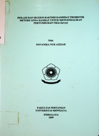 ISOLASI DAN SELEKSI BAKTERI KANDIDAT PROBIOTIK METODE ZONA HAMBAT UNTUK MENGENDALIKAN PERTUMBUHAN Vibrio harveyi