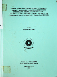 SISTEM INFORMASI GEOGRAFIS UNTUK LAHAN GAMBUT KABUPATEN OGAN KOMERING ILIR (STUDI KASUS KECAMATAN KAYUAGUNG, KECAMATAN SIRAH PULAU PADANG, KECAMATAN PEDAMARAN DAN KECAMATAN PEDAMARAN TIMUR)