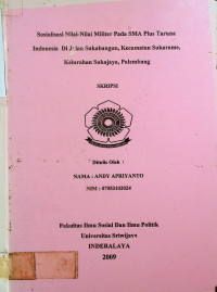 SOSIALISASI NILAI-NILAI MILITER PADA SMA PLUS TARUNA INDONESIA DI JALAN SUKABANGUN, KECAMATAN SUKARAME, KELURAHAN SUKAJAYA, PALEMBANG