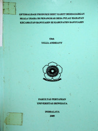 OPTIMALISASI PRODUKSI BIBIT KARET BERDASARKAN SKALA USAHA DI PENANGKAR DESA PULAU HARAPAN KECAMATAN BANYUASIN IH KABUPATEN BANYUASIN