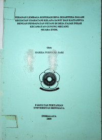 PERANAN LEMBAGA KOPERASI BINA SEJAHTERA DALAM KEGIATAN USAHATANI KELAPA SAWIT DAN KAITANNYA DENGAN PENDAPATAN PETANI DI DESA FAJAR INDAH KECAMATAN GUNUNG MEGANG MUARA ENIM