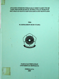 ANALISIS EFISIENSI PEMASARAN BIBIT KARET PB 260 PADA PENANGKAR KECIL DI DESA PULAU HARAPAN KECAMATAN BANYUASIN III KABUPATEN BANYUASIN