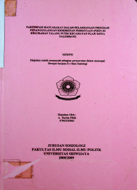 PARTISIPASI MASYARAKAT DALAM PELAKSANAAN PROGRAM PENANGGULANGAN KEMISKINAN PERKOTAAN (P2KP) DI KELURAHAN TALANG PUTRI KECAMATAN PLAJU KOTA PALEMBANG