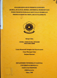 ANALISIS PENGARUH PERSEPSI KONSUMEN (HARGA, KUALITAS, RESDCO, DISTRIBUSI, PRODUSEN DAN POSISI PRODUK) TERHADAP KEPUTUSAN PEMBELIAN PRODUK KOSMETIK ORIFLAME DI PALEMBANG