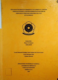 PENGARUH KECERDASAN EMOSIONAL DAN SPIRITUAL AUDITOR TERHADAP KINERJA AUDITOR PEMERINTAH PADA BADAN PEMERIKSA KEUANGAN REPUBLIK INDONESIA PERWAKILAN PROVINSI SUMATERA SELATAN