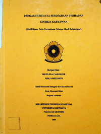 PENGARUH BUDAYA PERUSAHAAN TERHADAP KINERJA KARYAWAN (STUDI KASUS PADA PERUSAHAAN CAHAYA ABADI PALEMBANG)