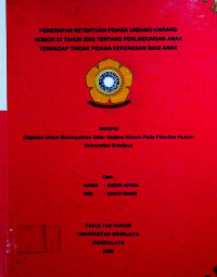 PENERAPAN KETENTUAN PIDANA UNDANG-UNDANG NOMOR 23 TAHUN 2002 TENTANG PERLINDUNGAN ANAK TERHADAP TINDAK PIDANA KEKERASAN BAGI ANAK