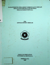 KARAKTERISTIK FISIK BRIKET SERBUK KAYU GERGAJI DENGAN PENAMBAHAN GETAH PINUS SEBAGAI BAHAN PENYALA