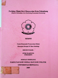 PERILAKU NIKAH SIRRI MASYARAKAT KOTA PALEMBANG (STUDI DI KELURAHAN ARIO KEMUNING KECAMATAN KEMUNING).