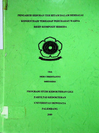 PENGARUH SEDUHAN TEH HITAM DALAM BERBAGAI KONSENTRASI TERHADAP PERUBAHAN WARNA RESIN KOMPOSIT HIBRIDA