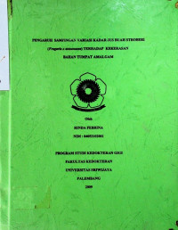 PENGARUH SAMPINGAN VARIASI KADAR JUS BUAH STROBERI (Fragaria annanassa) TERHADAP KEKERASAN BAHAN TUMPAT AMALGAM