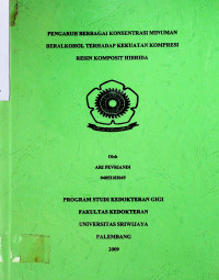 PENGARUH BERBAGAI KONSENTRASI MINUMAN BERALKOHOL TERHADAP KEKUATAN KOMPRESI RESIN KOMPOSIT HIBRIDA