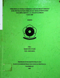 PERBANDINGAN TINGKAT KEBERSIHAN GIGI DAN MULUT TERHADAP HASIL PENYIKATAN GIGI SEBELUM DAN SETELAH PENYULUHAN PADA SISWA-SISWI M. I. AL-ARQAM PALEMBANG TAHUN 2009