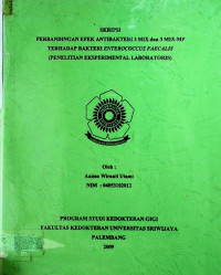 PERBANDINGAN EFEK ANTIBAKTERI 3 MIX dan 3 MIX-MP TERHADAP BAKTERI ENTEROCOCCUS FAECALIS (PENELITIAN EKSPERIMENTAL LABORATORIS)