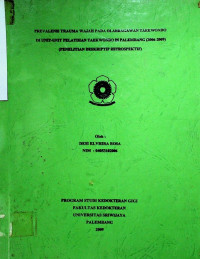PREVALENSI TRAUMA WAJAH PADA OLAHRAGAWAN TAEKWONDO DI UNIT-UNIT PELATIHAN TAEKWONDO DI PALEMBANG (2006-2009) (PENELITIAN DESKRIPTIF RETEOSPEKTIF).