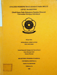 ANALISIS PERSEPSI MASYARAKAT PADA MULTI LEVEL MARKETING (Studi Kasus Pada Mahasiswa Fakultas Ekonomi Universitas Sriwijaya)