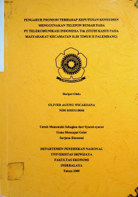 PENGARUH PROMOSI TERHADAP KEPUTUSAN KONSUMEN MENGGUNAKAN TELEPON RUMAH PADA PT TELEKOMUNIKASI INDONESIA Tbk (STUDI KASUS PADA MASYARAKAT KECAMATAN ILIR TIMUR II PALEMBANG)