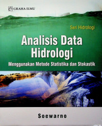 Analisis Data Hidrologi: Menggunakan Metoda Statistika dan Stokastik