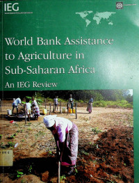 World Bank Assistance to Agriculture in Sub-Saharan Africa: An IEG Review