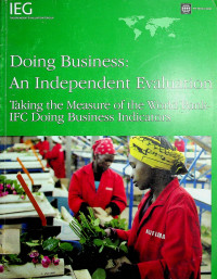 Doing Business: An Idependent Evaluation, Taking the Measure of the World Bank-IFC Doing Business Indicators