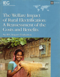 The Welfare Impact of Rural Electrification: A Reassessment of the Costs and Benefits: An IEG Impact Evaluation