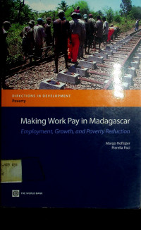 Making Work Pay in Madagascar Emloyment, Growth, and Poverty Reduction