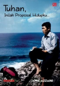 Tuhan, Inilah Proposal Hidupku...