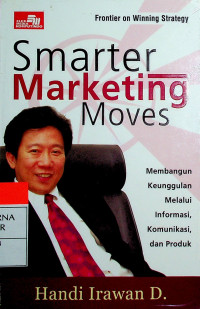 Smarter Marketing Moves: Membangun Keunggulan Melalui Informasi, Komunikasi, dan Produk