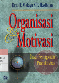 Organisasi & Motivasi: Dasar Peningkatan Produktivitas