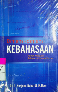 Dimensi-dimensi KEBAHASAAN Aneka Masalah Bahasa Indonesia Terkini