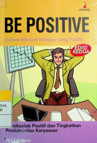 BE POSITIVE: Sukses Menjadi Manajer yang Positif, EDISI KEDUA