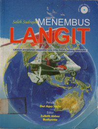 Saleh Sudrajat MENEMBUS LANGIT: catatan perjalanan ekspedisi solo trike lintas Sabang-Merauke