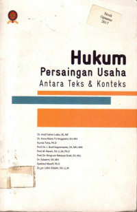 Hukum Persaingan Usaha Antara Teks & Konteks