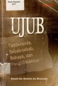 UJUB: Tanda-tanda, Sebab-sebab, Bahaya, dan Pengobatannya