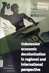 Indonesia economic decolonization in regional and international perspective