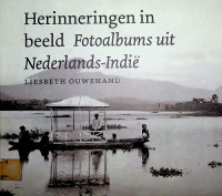 Herinneringen in beeld Fotoalbums uit Nederlands-Indie