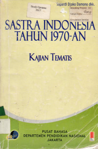 SASTRA INDONESIA TAHUN 1970-AN: KAJIAN TEMATIS