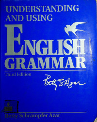 UNDERSTANDING AND USING ENGLISH GRAMMAR Third Edition