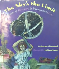 The Sky's the Limit; Stories of Discovery by Women and Girls