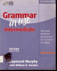 Grammar in use Intermediate: Self-study reference and practice for students of English with answers, SECOND EDITION