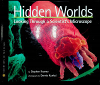 Hidden Worlds: Looking Through a Scientist's Microscope