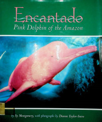 Encantado: Pink Dolphin of the Amazon