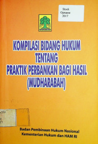 KOMPILASI BIDANG HUKUM TENTANG PRAKTIK PERBANKAN BAGI HASIL (MUDHARABAH)