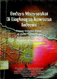 Budaya Masyarakat Di LIngkungan Kawasan Industri: Kasus Industri Rotan di Desa Tegalwangi Kabupaten Cirebon Propinsi Jawa Barat