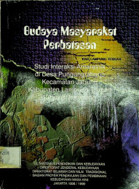 Budaya Masyarakat Perbatasan: Studi Interaksi Antaretnik di Desa Pungungraharjo Kecamatan Jabung Kabupaten Lampung Tengah Propinsi Lampung