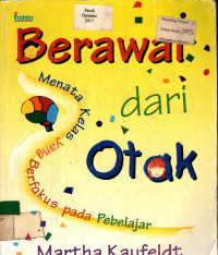 Berawal dari Otak: Menata Kelas yang Berfokus pada Pebelajar